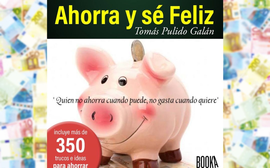 «Ahorra y sé feliz», nuevo Audiolibro a la venta